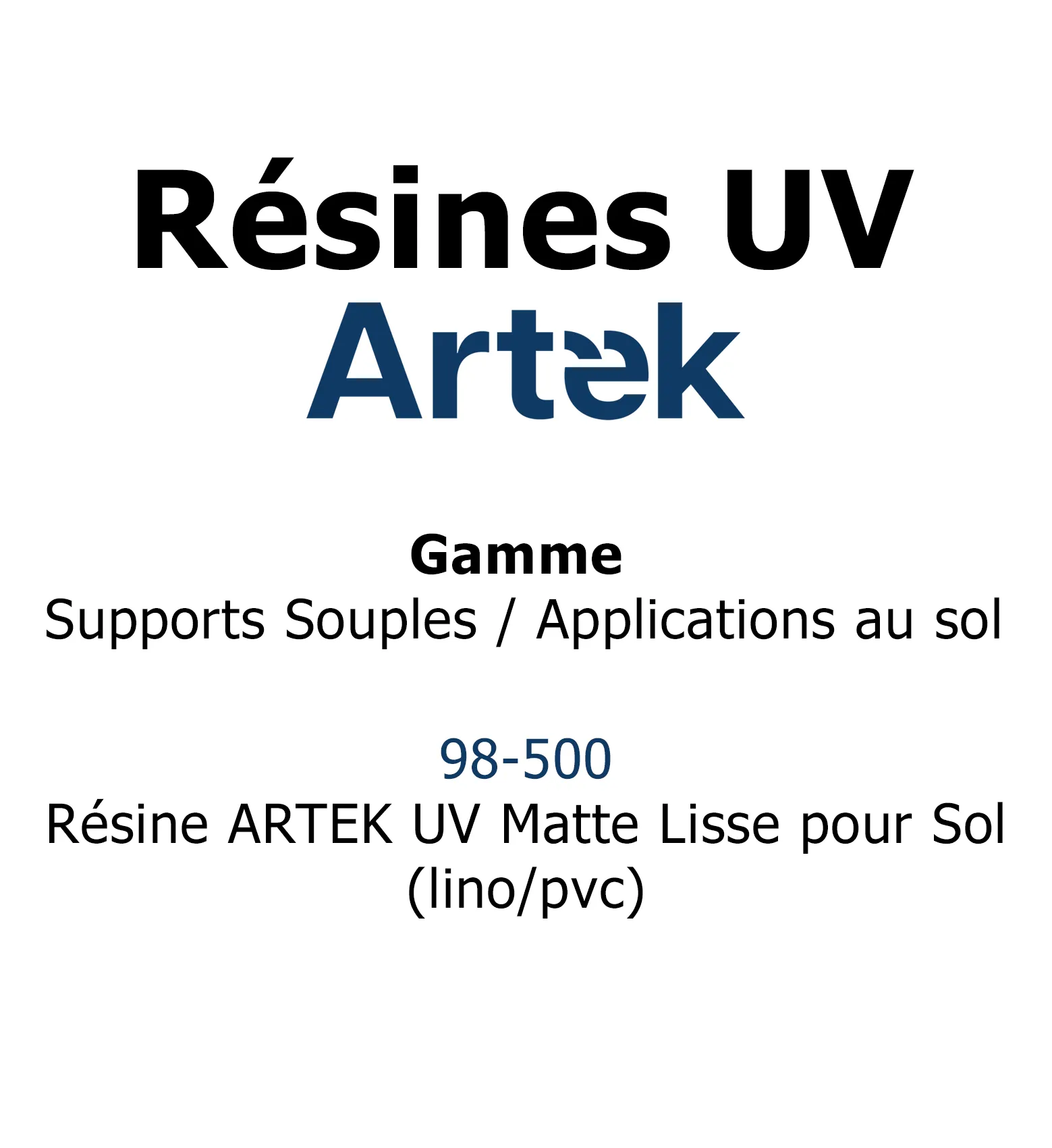 Résine ARTEK UV Matte Lisse pour sol (lino/pvc)